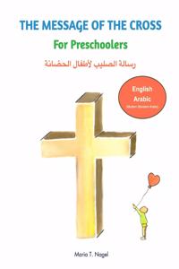 Message of The Cross for Preschoolers - Bilingual English and Arabic