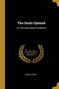 Seals Opened