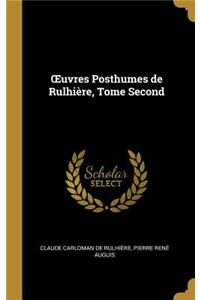 Oeuvres Posthumes de Rulhière, Tome Second