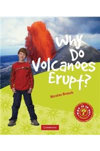 Why Do Volcanoes Erupt?