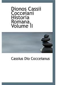 Dionos Cassii Cocceiani Historia Romana, Volume II
