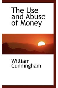 The Use and Abuse of Money