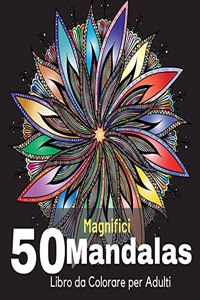 50 Magnifici Mandalas Libro da Colorare per Adulti