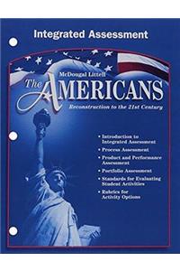 McDougal Littell the Americans: Integrated Assessment Grades 9-12 Reconstruction to the 21st Century