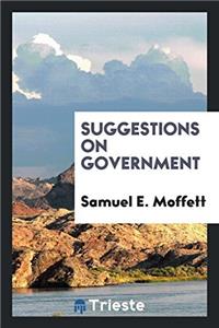SUGGESTIONS ON GOVERNMENT