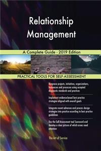 Relationship Management A Complete Guide - 2019 Edition