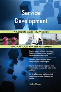 Service Development A Complete Guide - 2019 Edition