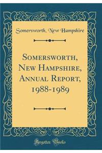 Somersworth, New Hampshire, Annual Report, 1988-1989 (Classic Reprint)