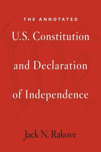 Annotated U.S. Constitution and Declaration of Independence