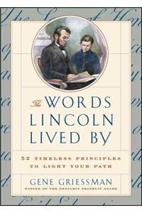 Words Lincoln Lived by