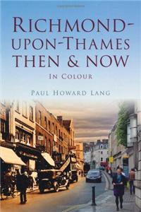 Richmond-upon-Thames Then & Now