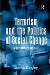 Terrorism and the Politics of Social Change