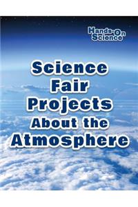 Science Fair Projects about the Atmosphere