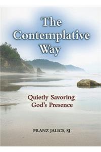 Contemplative Way: Quietly Savoring God's Presence