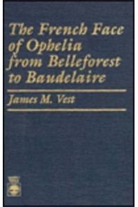 French Face of Ophelia from Belleforest to Baudelaire