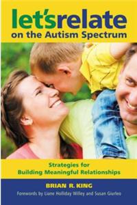 Strategies for Building Successful Relationships with People on the Autism Spectrum