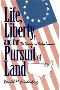 Life, Liberty and the Pursuit of Land