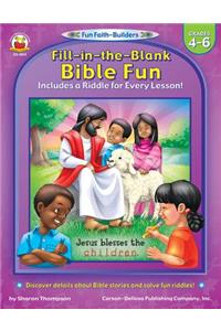 Fill-In-The-Blank Bible Fun: Grades 4-6