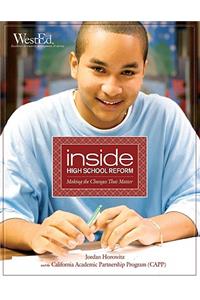 Inside High School Reform: Making the Changes That Matter