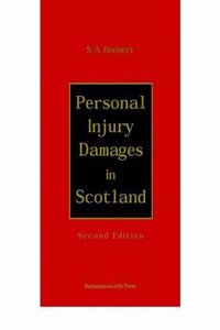 Personal Injury Damages in Scotland: An Exposition of the Law Governing the Calculation of Damages in Personal Injury Cases