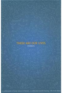 These Are Our Lives: Stories