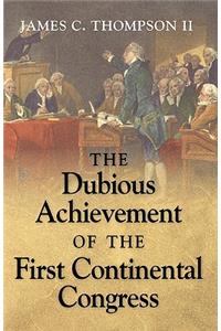 The Dubious Achievement of the First Continental Congress