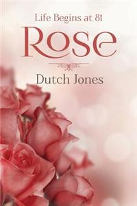 Rose: Life Begins at 81