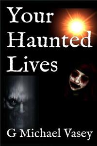 Your Haunted Lives