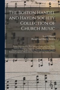 The Boston Handel and Haydn Society Collection of Church Music