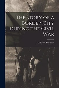 Story of a Border City During the Civil War