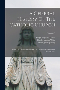 General History Of The Catholic Church