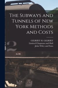 Subways and Tunnels of New York Methods and Costs