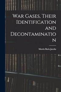 War Gases, Their Identification and Decontamination
