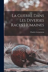 Guerre Dans Les Diverses Races Humaines