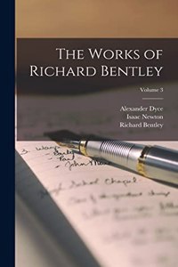 The Works of Richard Bentley; Volume 3
