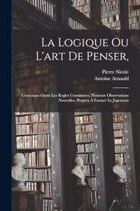 La Logique Ou L'art De Penser,