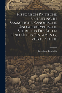 Historisch kritische Einleitung in sämmtliche kanonische und apokryphische Schriften des alten und neuen Testaments, Vierter Theil