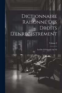 Dictionnaire Raisonné Des Droits D'enregistrement