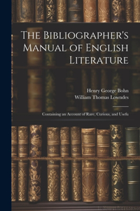 Bibliographer's Manual of English Literature