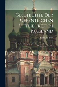 Geschichte Der Öffentlichen Sittliehkeit in Russland