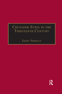 Crusader Syria in the Thirteenth Century