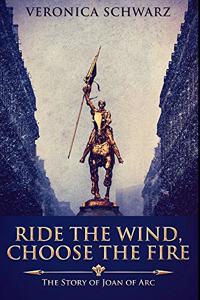 Ride The Wind, Choose The Fire