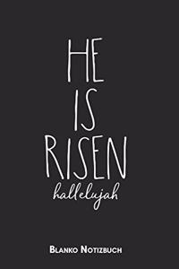 He is risen Hallelujah Blanko Notizbuch
