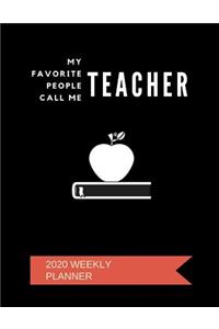 My Favorite People Call Me Teacher 2020 Weekly Planner