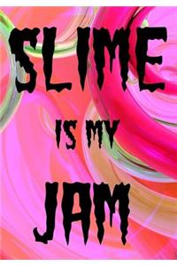 Slime Is My Jam
