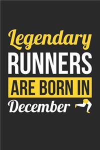 Running Notebook - Legendary Runners Are Born In December Journal - Birthday Gift for Runner Diary