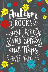 Autism Rocks And Rolls, And Spins And Flaps And Twirls