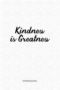 Kindness Is Greatness