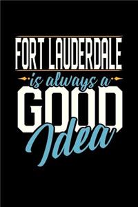 Fort Lauderdale Is Always a Good Idea