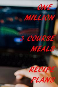 One Million 3 Course Meal Recipe Plans